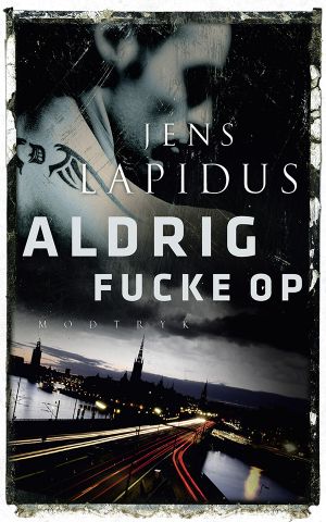 [The Stockholm Noir Trilogy 02] • Aldrig fucke op